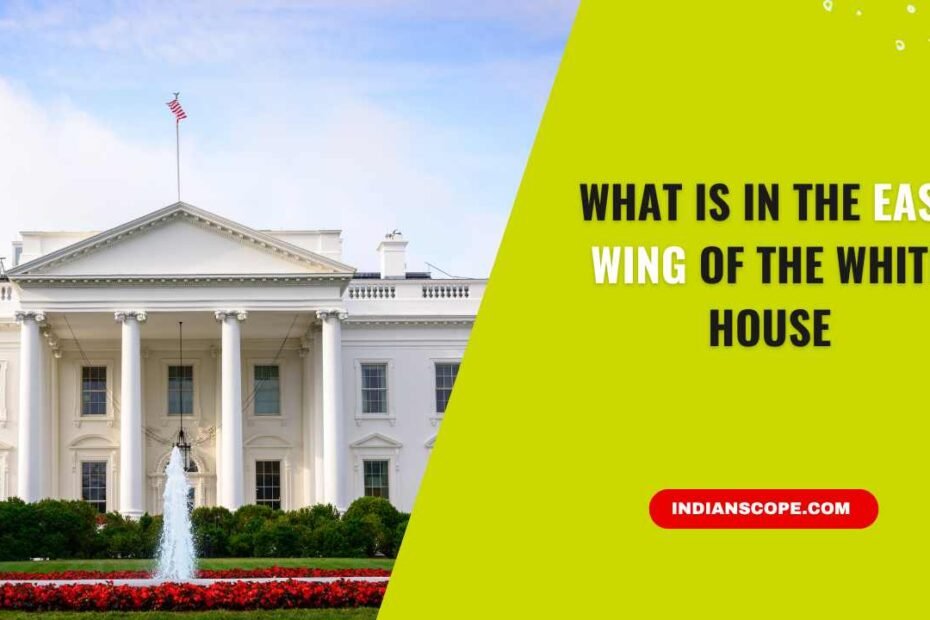 What is in the East Wing of the White House