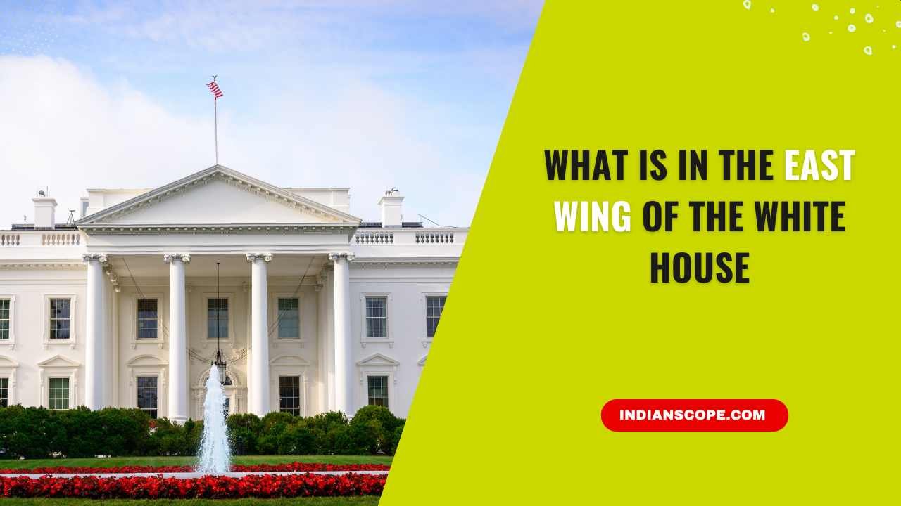 What is in the East Wing of the White House