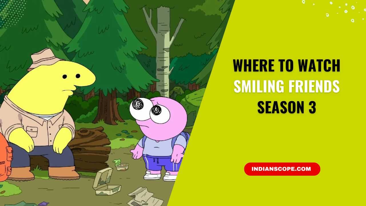Where to Watch Smiling Friends Season 3