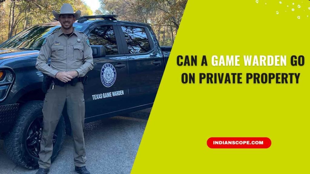 Can a Game Warden Go on Private Property