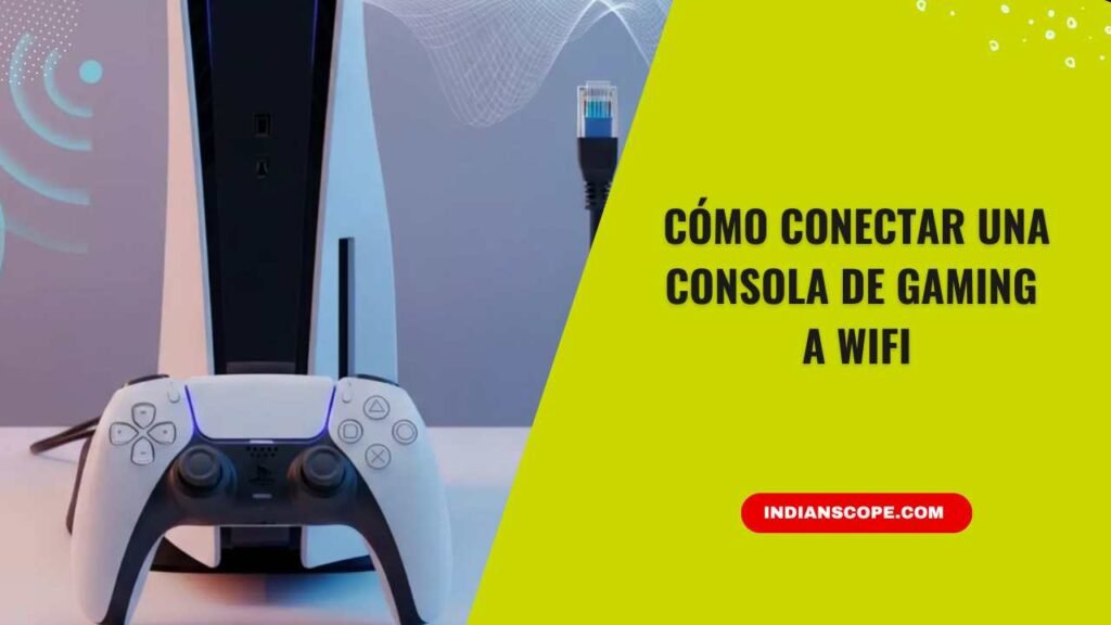 Cómo Conectar una Consola de Gaming a WiFi