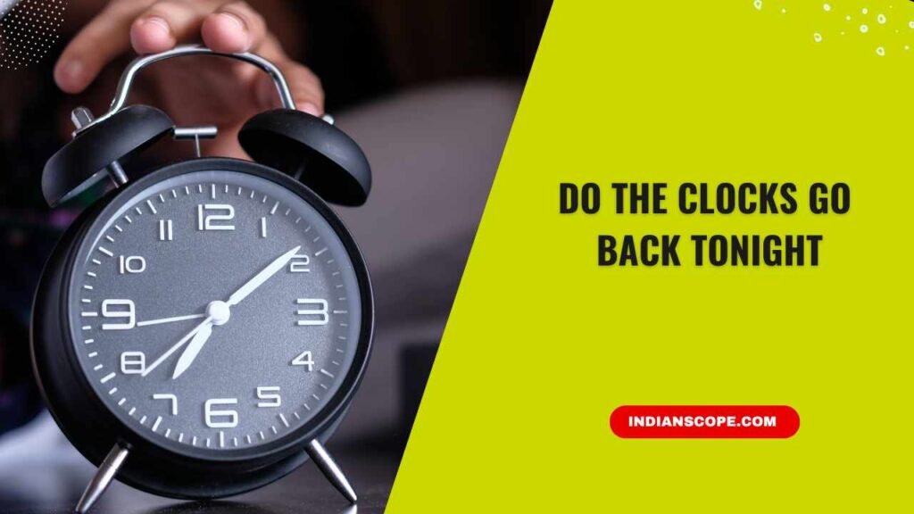 Do the Clocks Go Back Tonight