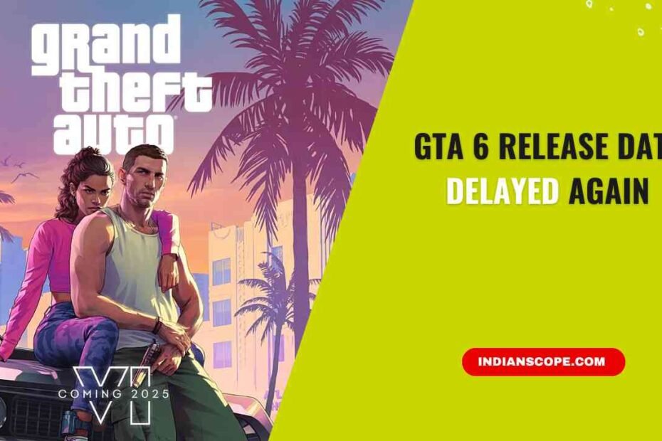 GTA 6 Release Date Delayed Again