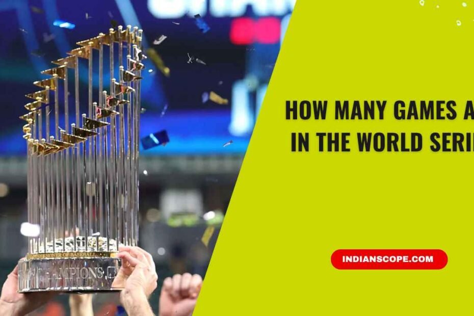 How Many Games Are in the World Series? 5 How Many Games Are in the World Series