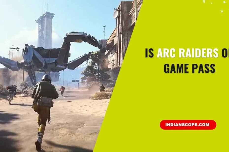 Is ARC Raiders on Game Pass? Here’s What You Need to Know 1 Is ARC Raiders on Game Pass