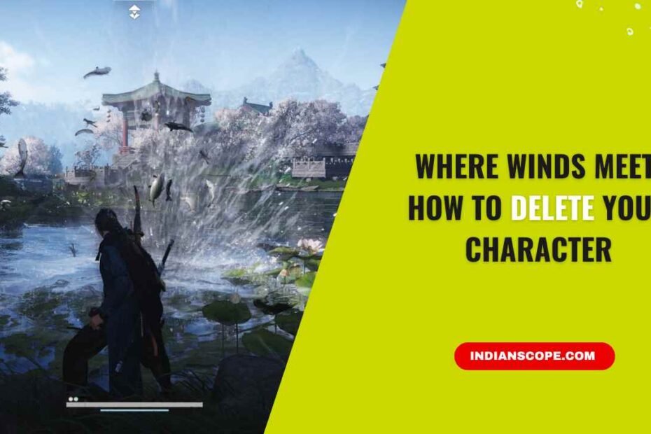 Where Winds Meet How to Delete Your Character