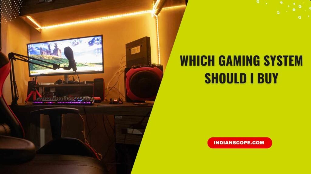 Which Gaming System Should I Buy