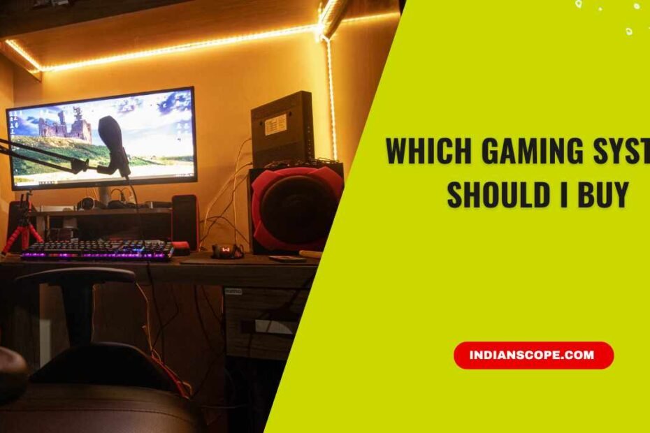 Which Gaming System Should I Buy