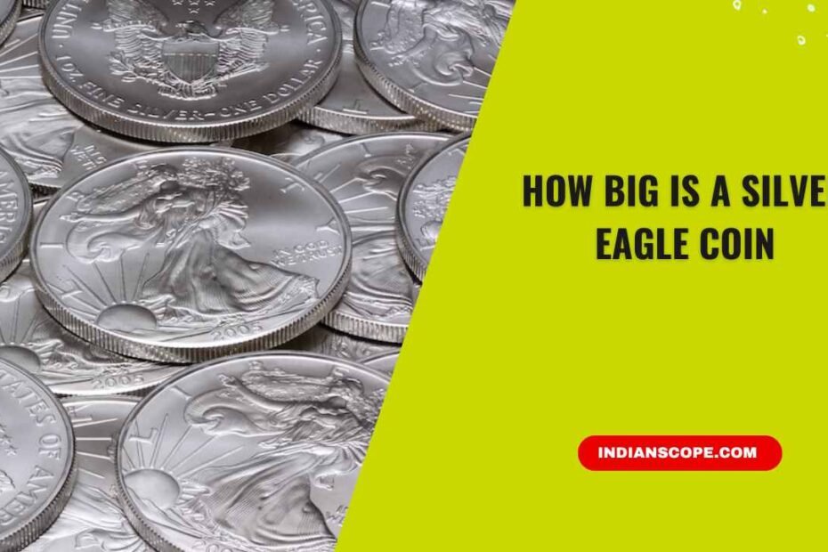 How Big Is a Silver Eagle Coin
