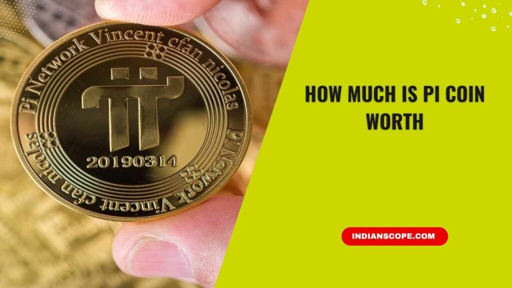 How Much Is Pi Coin Worth? 1 How Much Is Pi Coin Worth