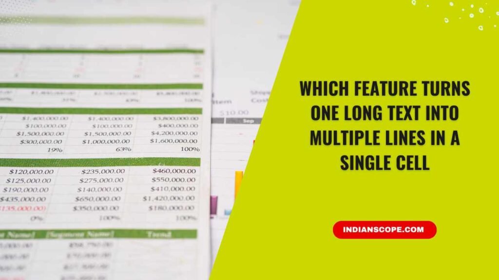 Which Feature Turns One Long Text into Multiple Lines in a Single Cell? 1 Which Feature Turns One Long Text into Multiple Lines in a Single Cell