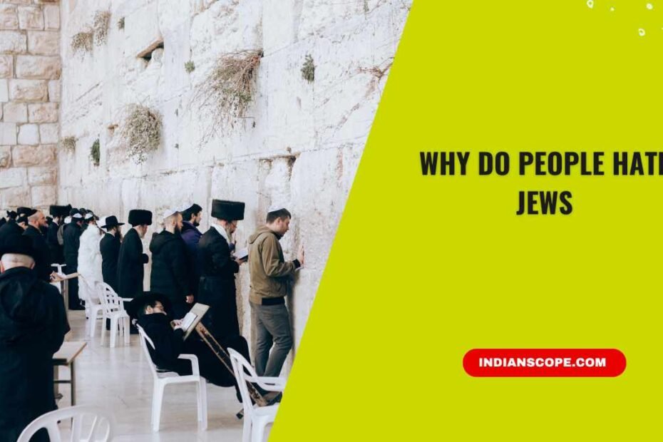 Why Do People Hate Jews