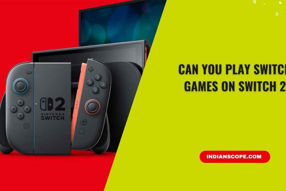 Can You Play Switch Games on Switch 2