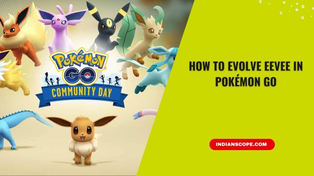 How to Evolve Eevee in Pokémon GO – The Complete Evolution Guide 1 How to Evolve Eevee in Pokémon GO
