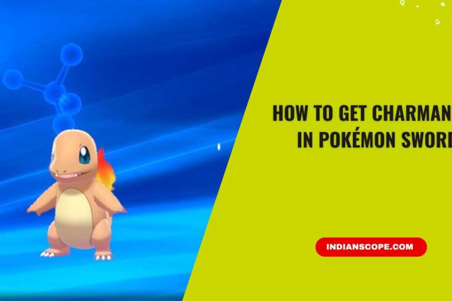 How to Get Charmander in Pokémon Sword