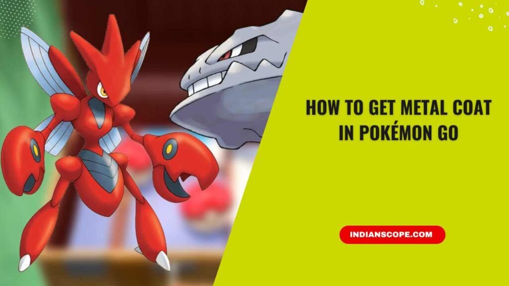 How to Get Metal Coat in Pokémon GO