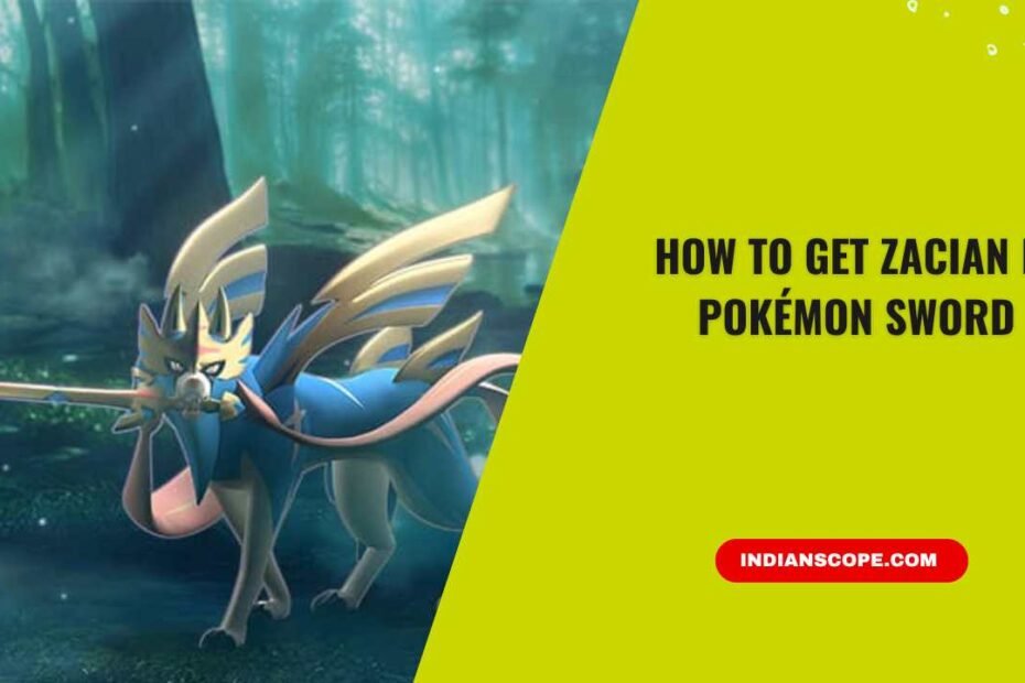 How to Get Zacian in Pokémon Sword ? 13 How to Get Zacian in Pokémon Sword