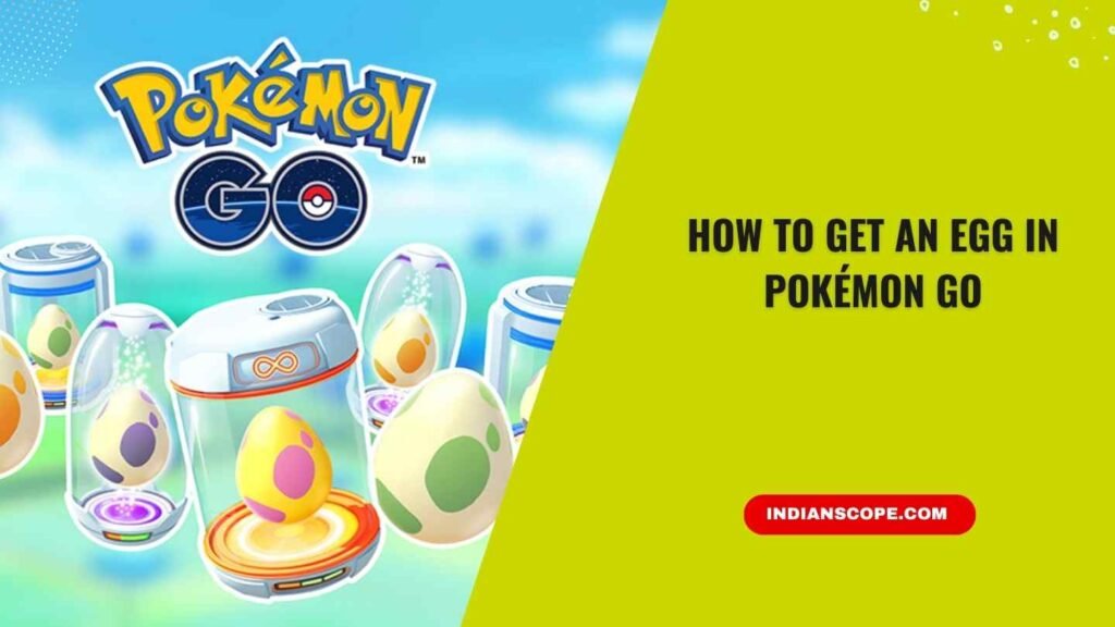 How to Get an Egg in Pokémon GO: Complete Guide for Players 1 How to Get an Egg in Pokémon GO