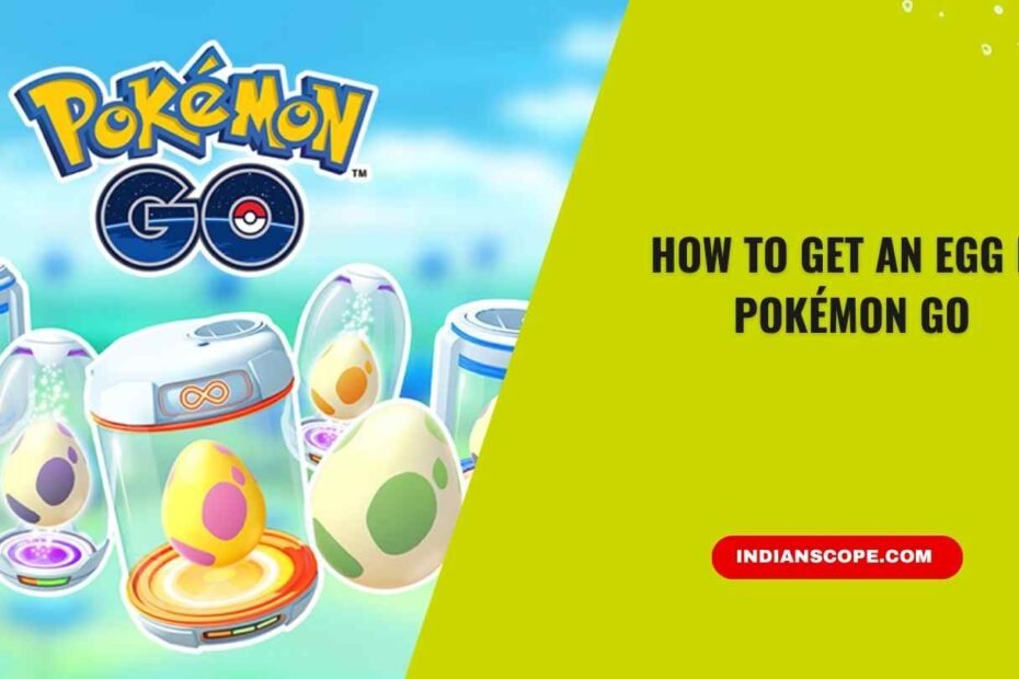 How to Get an Egg in Pokémon GO: Complete Guide for Players 15 How to Get an Egg in Pokémon GO