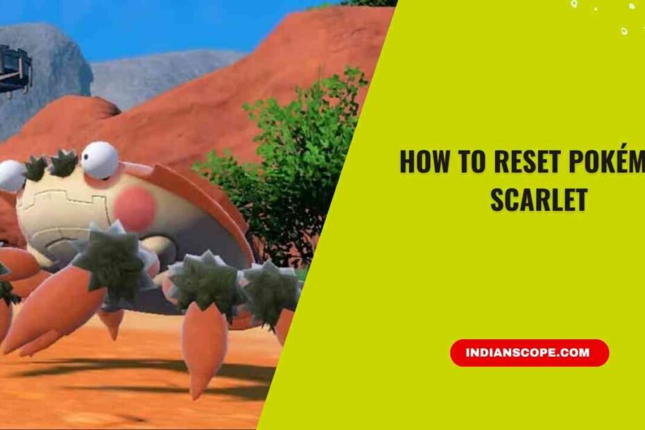 How to Reset Pokémon Scarlet (Complete Step-by-Step Guide) 1 How to Reset Pokémon Scarlet