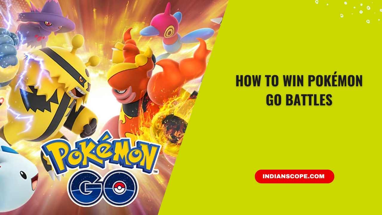 How to Win Pokémon GO Battles
