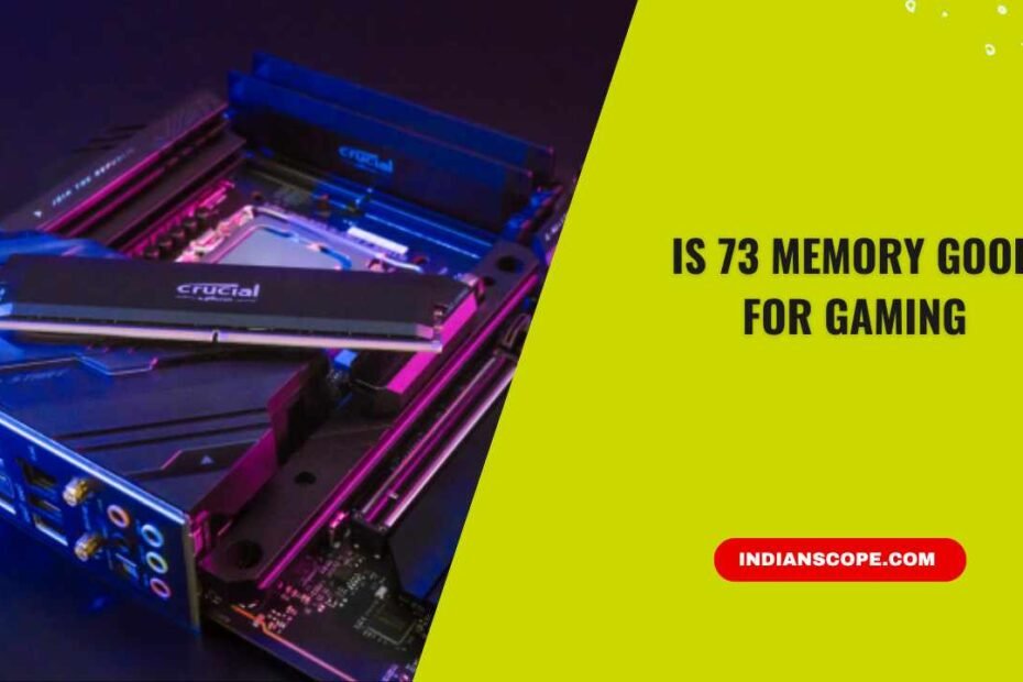 Is 73 Memory Good for Gaming? A Clear, Practical Guide for Gamers 8 Is 73 Memory Good for Gaming