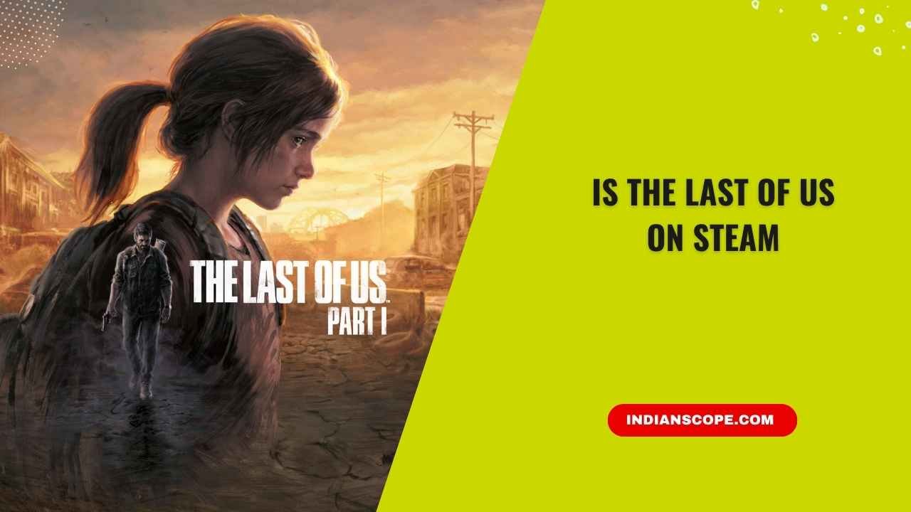 Is The Last of Us on Steam