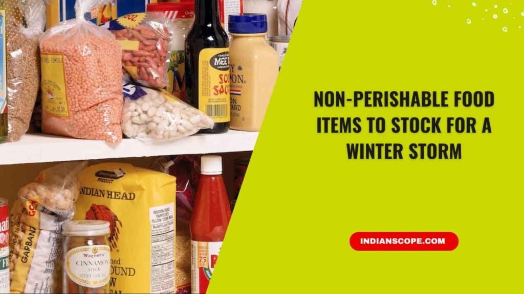Non-Perishable Food Items to Stock for a Winter Storm 1 Non-Perishable Food Items to Stock for a Winter Storm