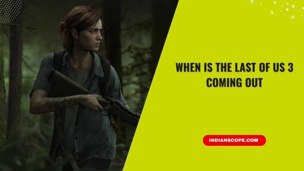 When Is The Last of Us 3 Coming Out? Everything Fans Need to Know 1 When Is The Last of Us 3 Coming Out