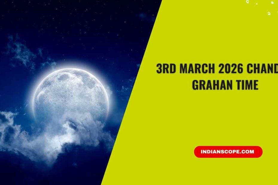 3rd March 2026 Chandra Grahan Time