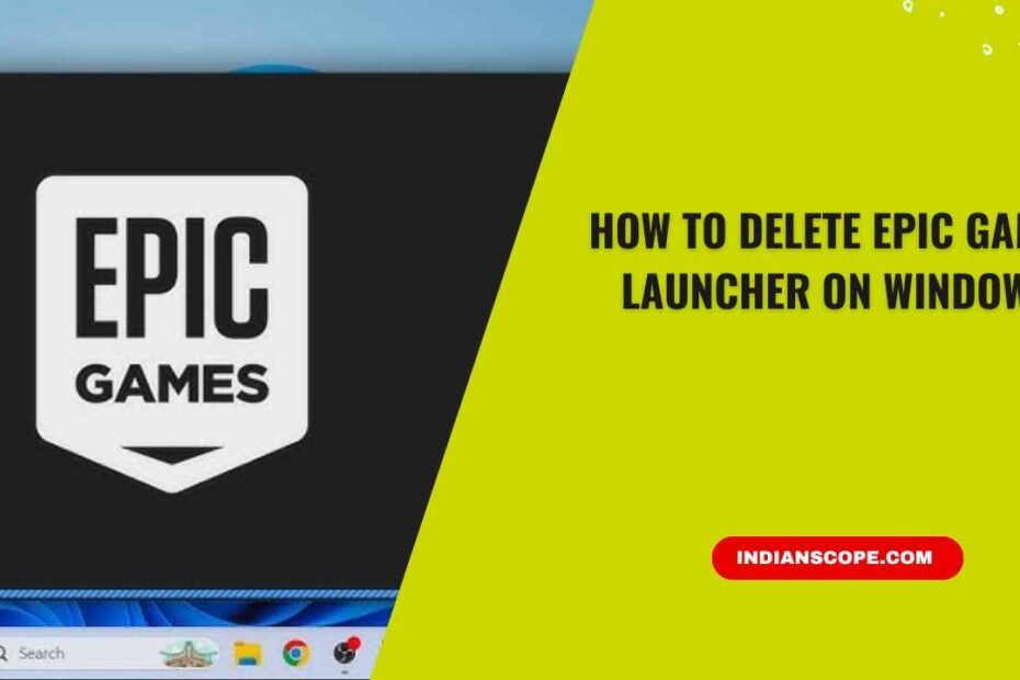 How to Delete Epic Games Launcher on Windows