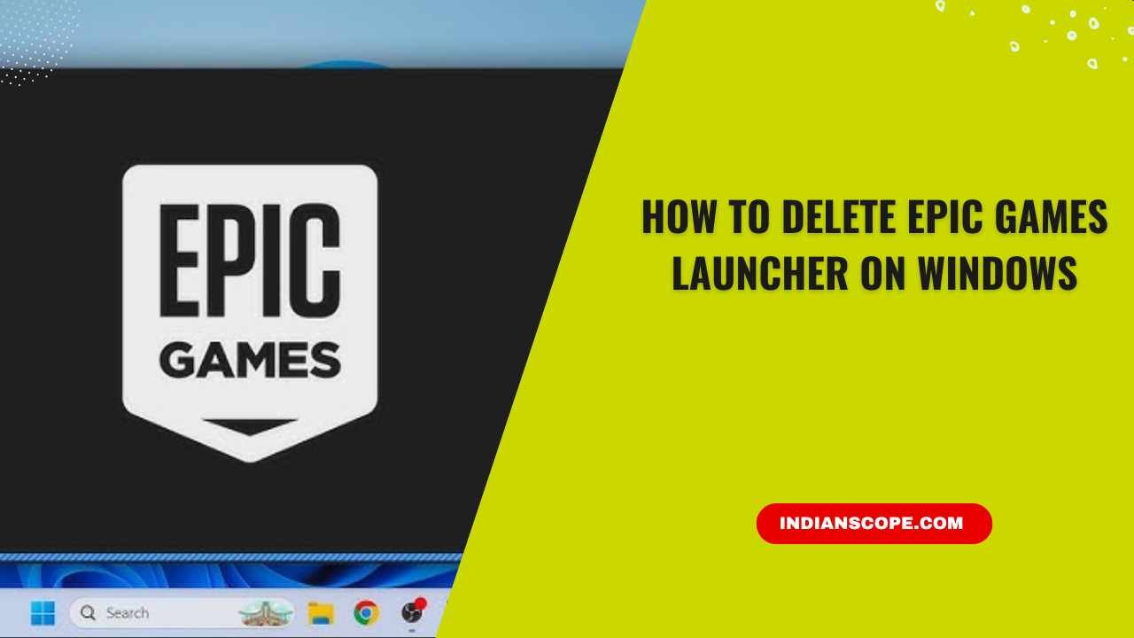 How to Delete Epic Games Launcher on Windows
