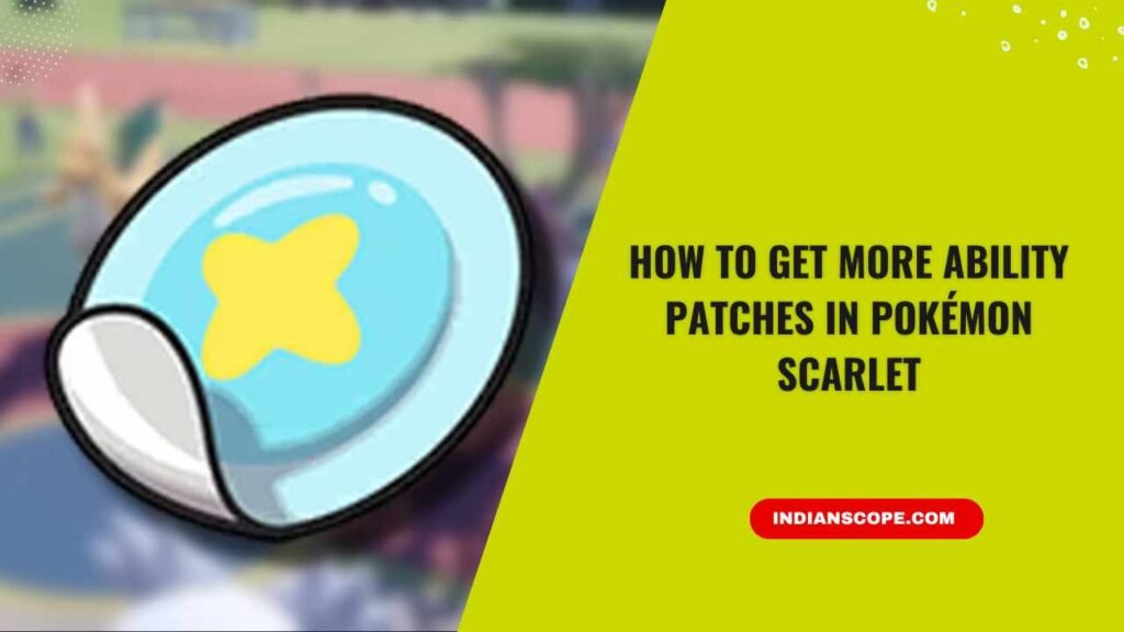 How to Get More Ability Patches in Pokémon Scarlet 1 How to Get More Ability Patches in Pokémon Scarlet