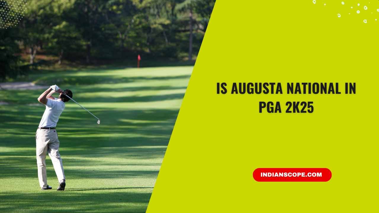 Is Augusta National in PGA 2K25