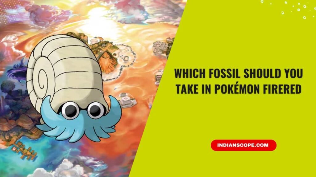 Which Fossil Should You Take in Pokémon FireRed