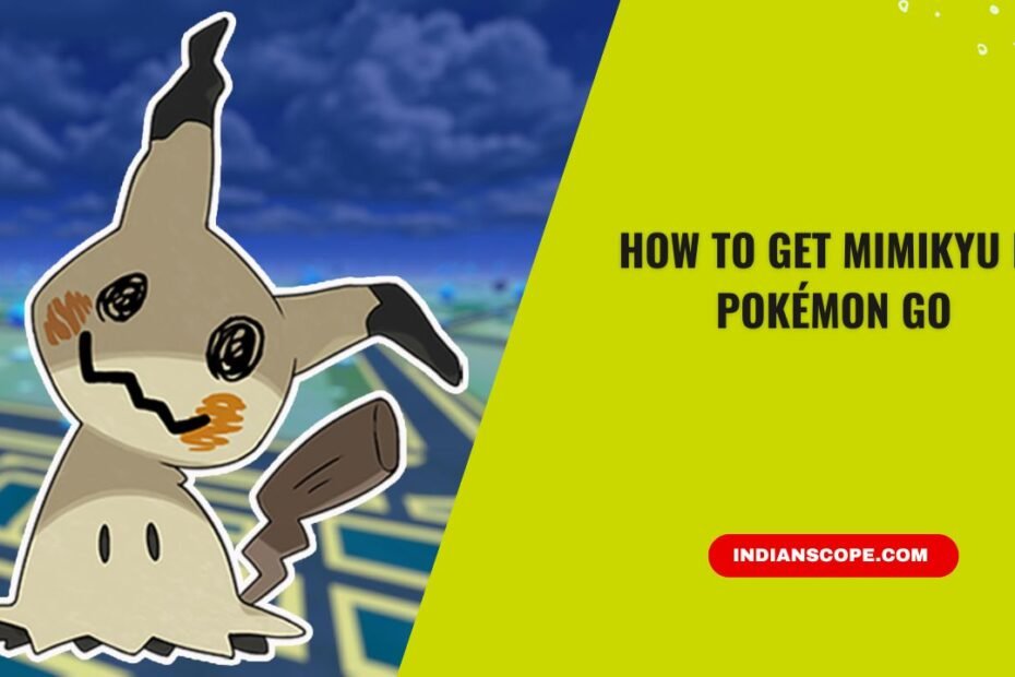 How to Get Mimikyu in Pokémon GO (Complete Guide for Trainers Waiting in the Shadows) 2 How to Get Mimikyu in Pokémon GO
