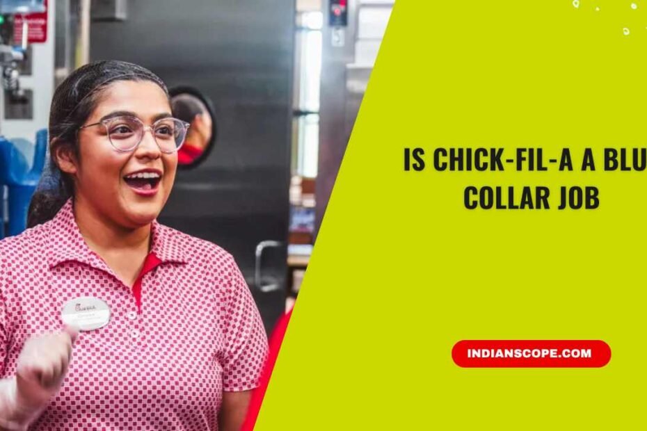 Is Chick-fil-A a Blue Collar Job? The Answer Isn’t as Simple as You Think 1 Is Chick-fil-A a Blue Collar Job