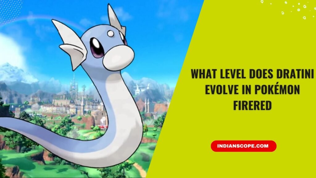 What Level Does Dratini Evolve in Pokémon FireRed