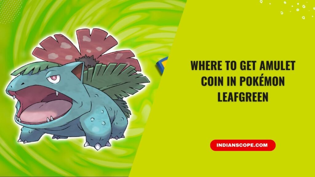 Where to Get Amulet Coin in Pokémon LeafGreen (Most Players Miss This Money Trick) 1 Where to Get Amulet Coin in Pokémon LeafGreen